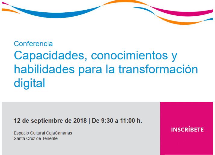 Foro "nueva economía, nueva empresa": Conferencia “Capacidades, conocimientos y habilidades para la transformación digital”